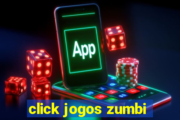 click jogos zumbi